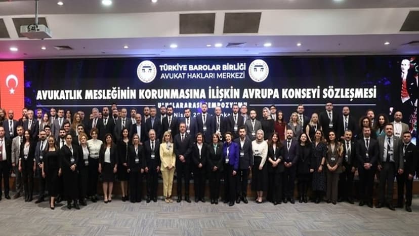 Avukatlık Mesleğinin Korunmasına İlişkin Avrupa Konseyi Sözleşmesi Uluslararası Sempozyumu